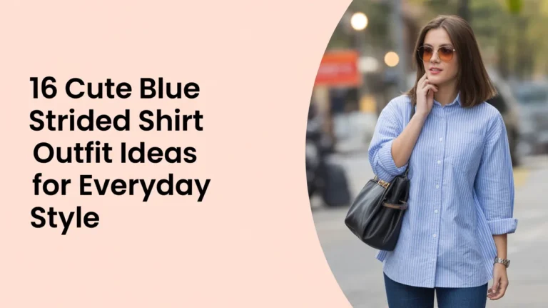 16 Cute Blue Striped Shirt Outfit Ideas for Everyday Style